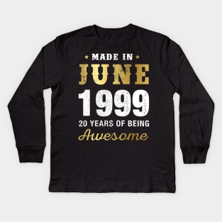 Made in June 1999 20 Years Of Being Awesome Kids Long Sleeve T-Shirt